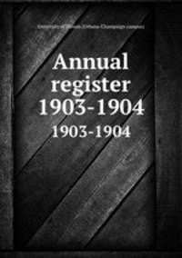 Annual register. 1903-1904