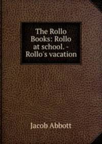 The Rollo Books: Rollo at school. - Rollo