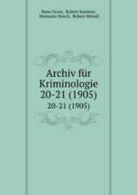 Archiv fr Kriminologie. 20-21 (1905)