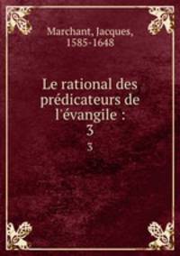 Le rational des prdicateurs de l`vangile :. 3