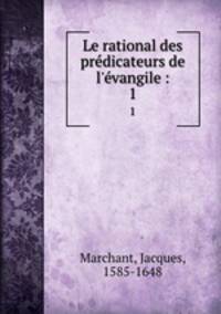 Le rational des prdicateurs de l`vangile :. 1