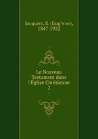 Le Nouveau Testament dans l`glise Chrtienne. 2