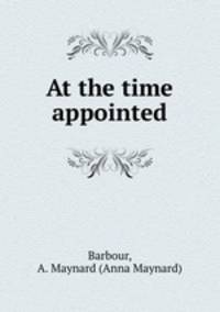 At the time appointed