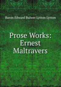 Prose Works: Ernest Maltravers