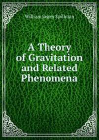 A Theory of Gravitation and Related Phenomena