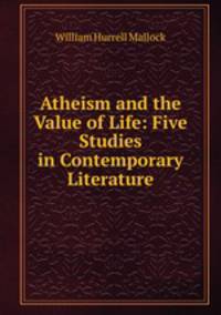 Atheism and the Value of Life: Five Studies in Contemporary Literature