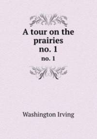A tour on the prairies. no. 1