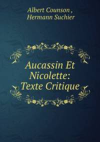 Aucassin Et Nicolette: Texte Critique