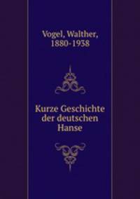 Kurze Geschichte der deutschen Hanse