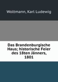 Das Brandenburgische Haus; historische Feier des 18ten Janners, 1801