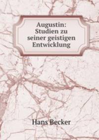 Augustin: Studien zu seiner geistigen Entwicklung