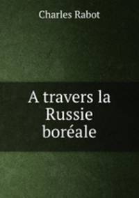 A travers la Russie borale