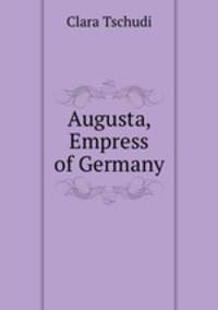 Augusta, Empress of Germany