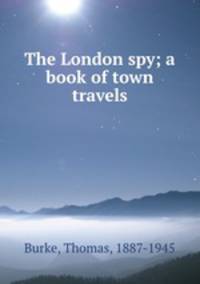 The London spy; a book of town travels