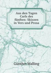 Aus den Tagen Carls des fnften: Skizzen in Vers und Prosa