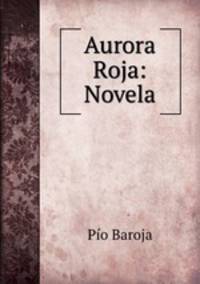 Aurora Roja: Novela