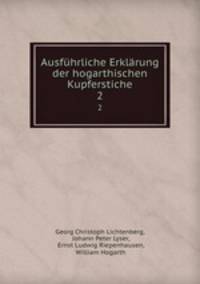 Ausfhrliche Erklrung der hogarthischen Kupferstiche. 2