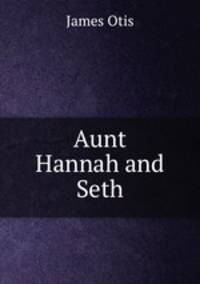 Aunt Hannah and Seth