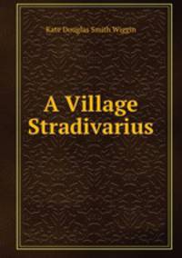 A Village Stradivarius