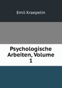 Psychologische Arbeiten, Volume 1