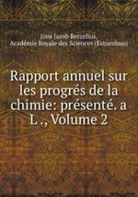 Rapport annuel sur les progres de la chimie: presente. a L ., Volume 2