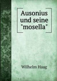 Ausonius und seine"mosella"
