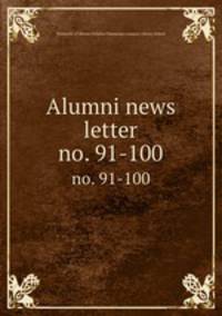 Alumni news letter. no. 91-100