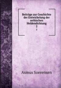 Beitrge zur Geschichte der Entwickelung der serbischen Heldendichtung. 2