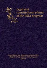 Legal and constitutional phases of the WRA program.
