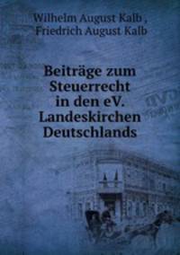 Beitrage zum Steuerrecht in den eV. Landeskirchen Deutschlands.
