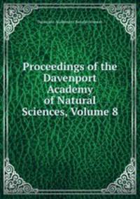 Proceedings of the Davenport Academy of Natural Sciences, Volume 8