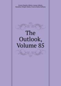 The Outlook, Volume 85