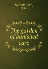 The garden of banished care