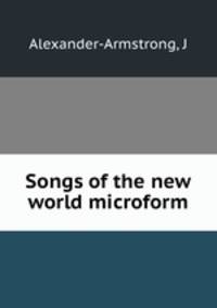 Songs of the new world microform