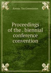 Proceedings of the . biennial conference convention