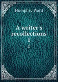 A writer`s recollections. 1