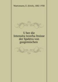 U?ber die Intensita?tsverha?ltnisse der Spektra von gasgemischen