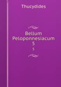 Bellum Peloponnesiacum. 5