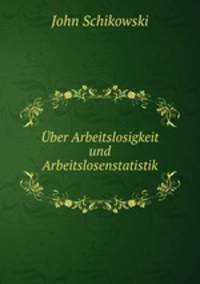 Uber Arbeitslosigkeit und Arbeitslosenstatistik