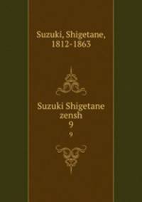 Suzuki Shigetane zensh. 9
