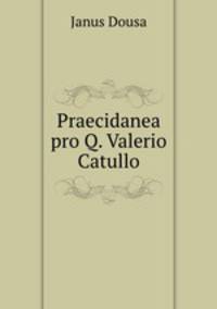 Praecidanea pro Q. Valerio Catullo