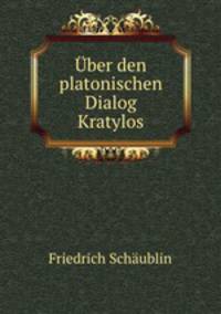 Uber den platonischen Dialog Kratylos