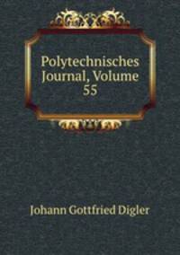 Polytechnisches Journal, Volume 55