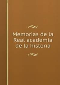 Memorias de la Real academia de la historia
