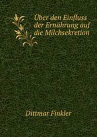 ber den Einfluss der Ernhrung auf die Milchsekretion