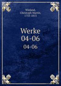 Werke. 04-06