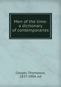 Men of the time: a dictionary of contemporaries