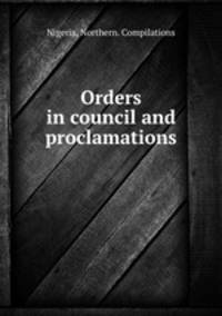 Orders in council and proclamations