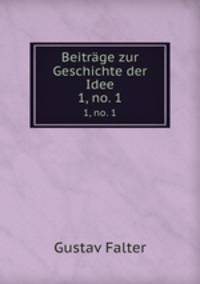 Beitrge zur Geschichte der Idee. 1, no. 1