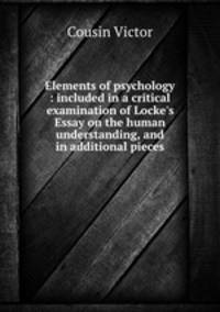 Elements of psychology : included in a critical examination of Locke